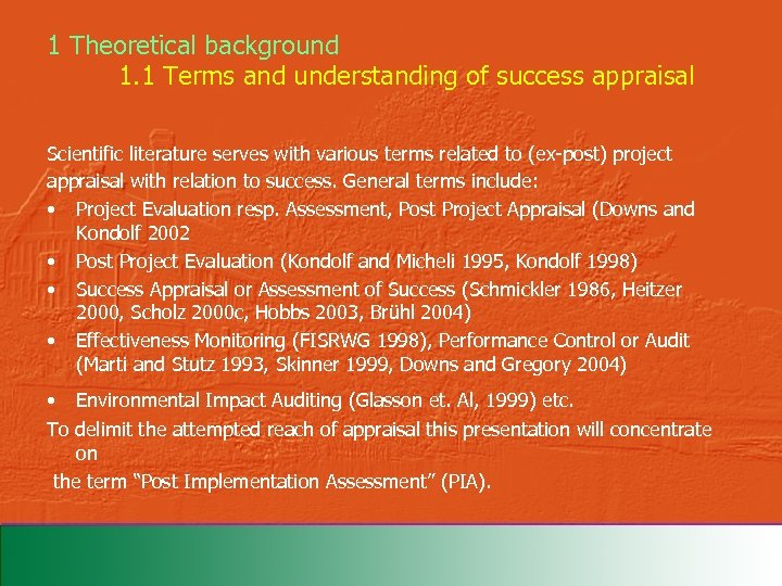 1 Theoretical background 1. 1 Terms and understanding of success appraisal Scientific literature serves