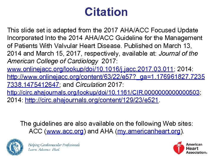 Citation This slide set is adapted from the 2017 AHA/ACC Focused Update Incorporated Into