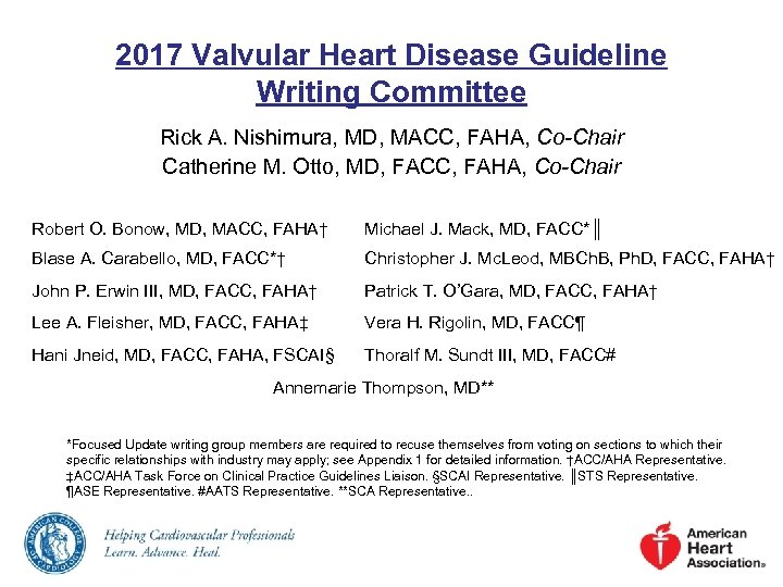 2017 Valvular Heart Disease Guideline Writing Committee Rick A. Nishimura, MD, MACC, FAHA, Co-Chair