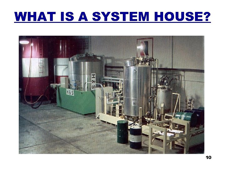 WHAT IS A SYSTEM HOUSE? 10 