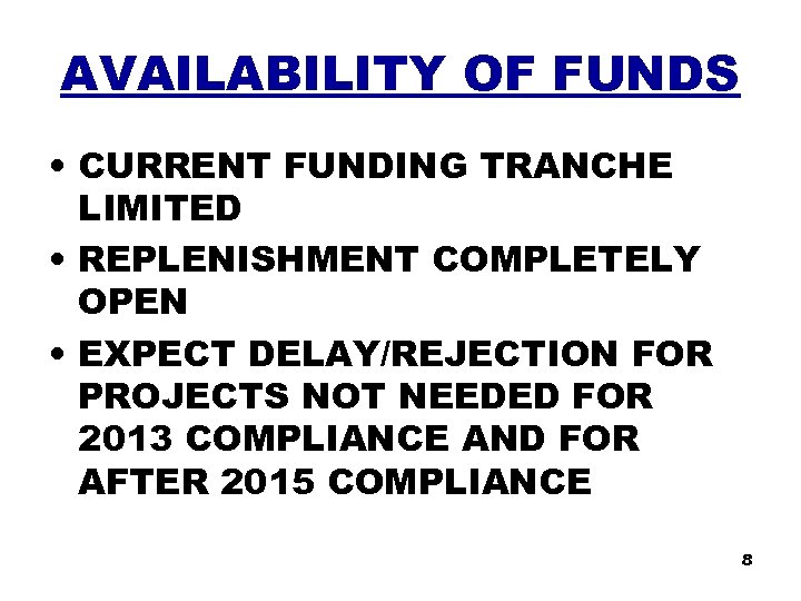 AVAILABILITY OF FUNDS • CURRENT FUNDING TRANCHE LIMITED • REPLENISHMENT COMPLETELY OPEN • EXPECT