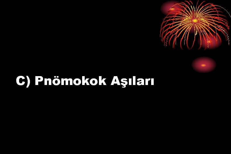 C) Pnömokok Aşıları 