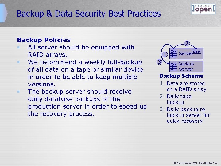 Backup & Data Security Best Practices Backup Policies § All server should be equipped