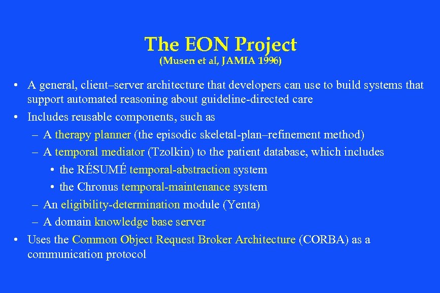 The EON Project (Musen et al, JAMIA 1996) • A general, client–server architecture that