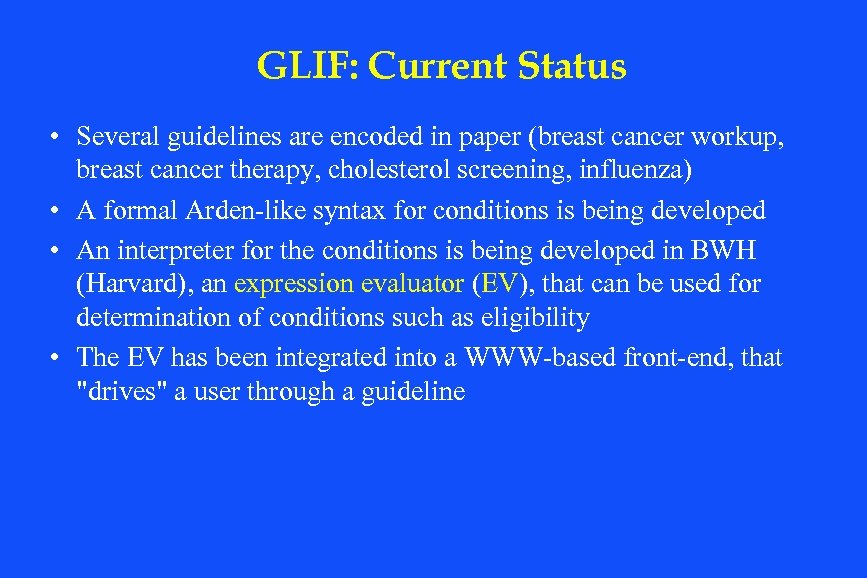 GLIF: Current Status • Several guidelines are encoded in paper (breast cancer workup, breast