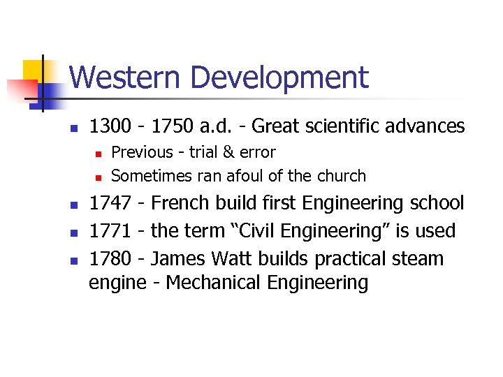 Western Development n 1300 - 1750 a. d. - Great scientific advances n n