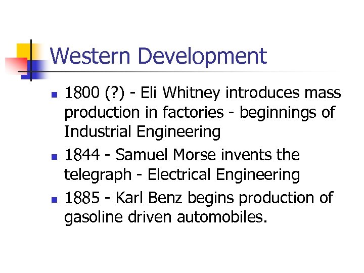 Western Development n n n 1800 (? ) - Eli Whitney introduces mass production