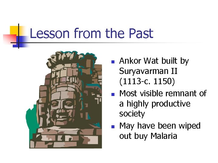 Lesson from the Past n n n Ankor Wat built by Suryavarman II (1113