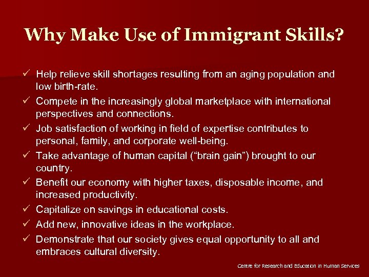 Why Make Use of Immigrant Skills? ü Help relieve skill shortages resulting from an