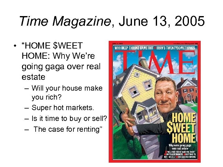 Time Magazine, June 13, 2005 • “HOME $WEET HOME: Why We’re going gaga over