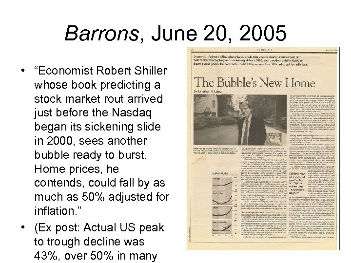 Barrons, June 20, 2005 • “Economist Robert Shiller whose book predicting a stock market