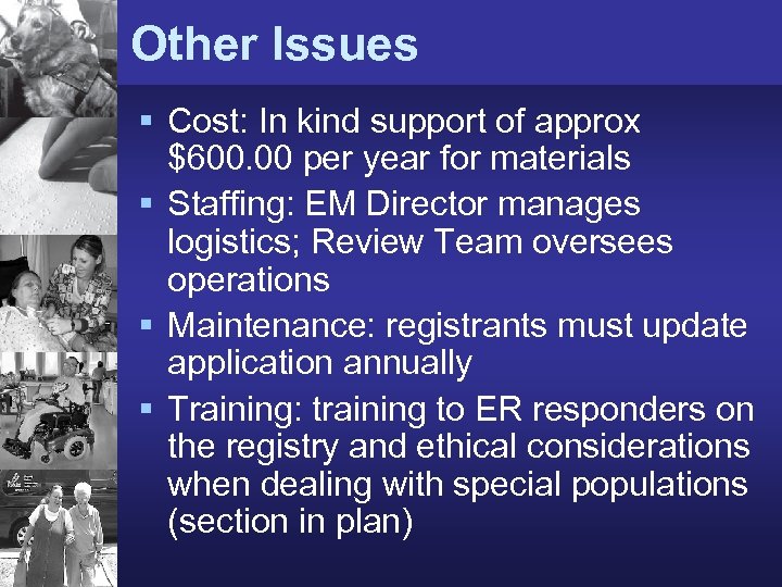 Other Issues § Cost: In kind support of approx $600. 00 per year for