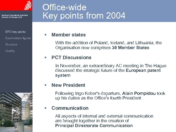 Meeting of International Authorities Geneva, 24 February 2005 EPO key points Examination figures Office-wide