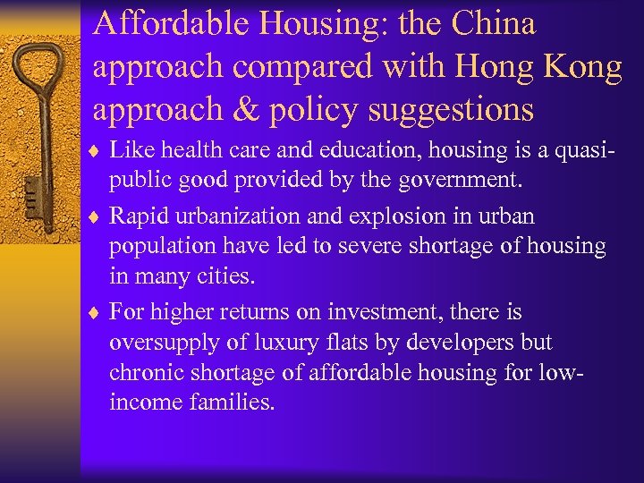 Affordable Housing: the China approach compared with Hong Kong approach & policy suggestions ¨