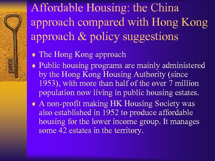 Affordable Housing: the China approach compared with Hong Kong approach & policy suggestions ¨