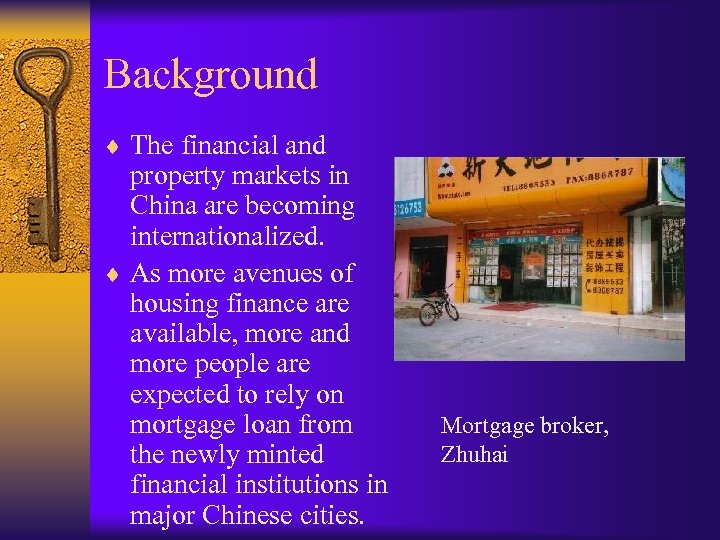 Background ¨ The financial and property markets in China are becoming internationalized. ¨ As