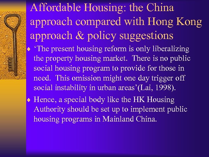 Affordable Housing: the China approach compared with Hong Kong approach & policy suggestions ¨