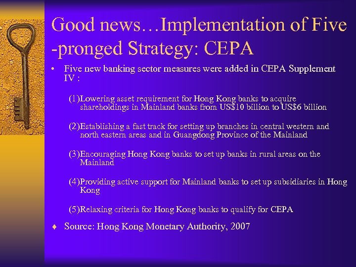 Good news…Implementation of Five -pronged Strategy: CEPA • Five new banking sector measures were