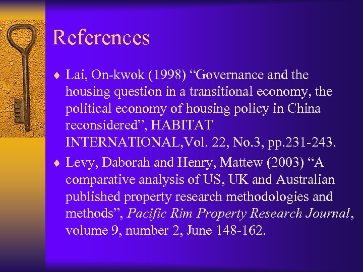 References ¨ Lai, On-kwok (1998) “Governance and the housing question in a transitional economy,