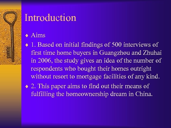 Introduction ¨ Aims ¨ 1. Based on initial findings of 500 interviews of first