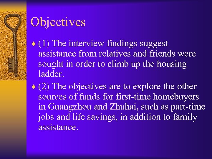 Objectives ¨ (1) The interview findings suggest assistance from relatives and friends were sought