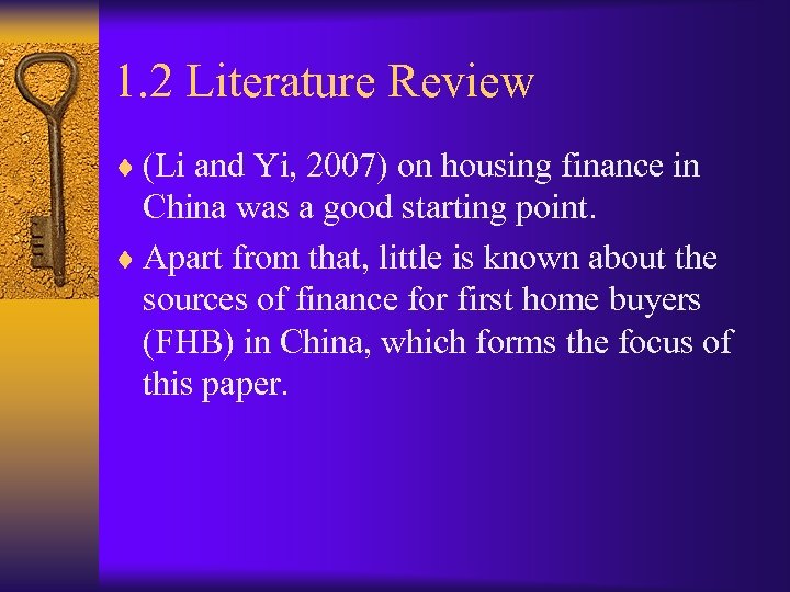 1. 2 Literature Review ¨ (Li and Yi, 2007) on housing finance in China