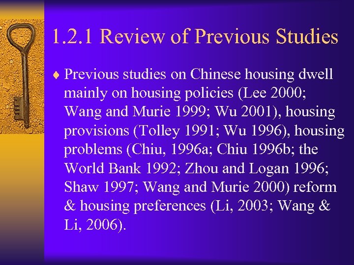 1. 2. 1 Review of Previous Studies ¨ Previous studies on Chinese housing dwell