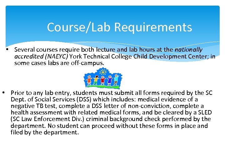 Course/Lab Requirements • Several courses require both lecture and lab hours at the nationally