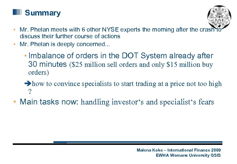 Summary • Mr. Phelan meets with 6 other NYSE experts the morning after the
