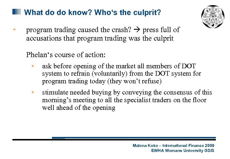 What do do know? Who‘s the culprit? • program trading caused the crash? press