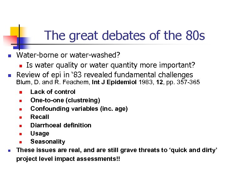 The great debates of the 80 s n n Water-borne or water-washed? n Is