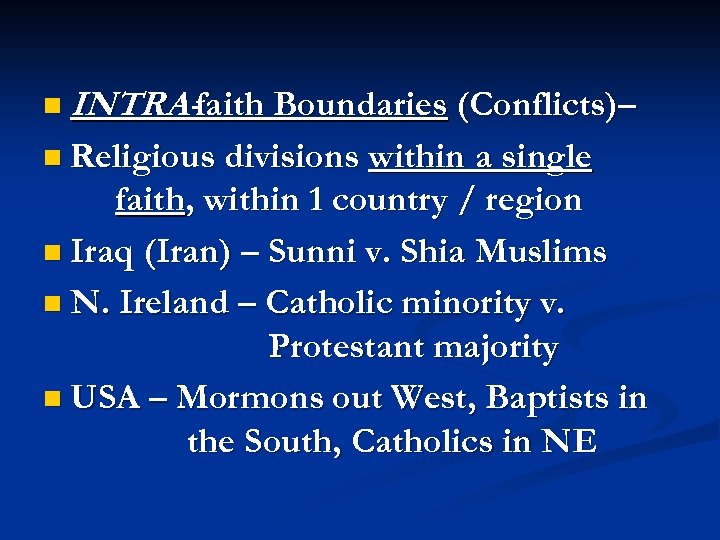 n INTRAfaith Boundaries (Conflicts)– n Religious divisions within a single faith, within 1 country