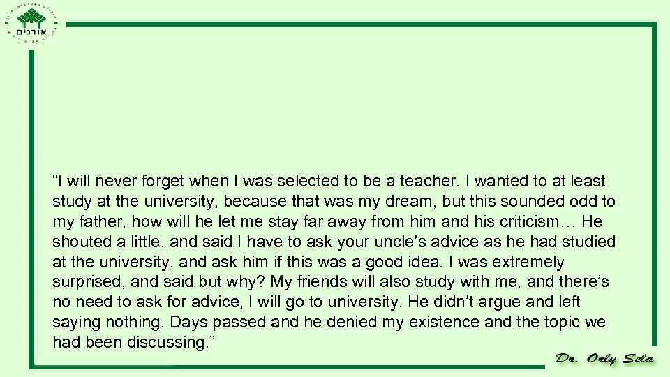 “I will never forget when I was selected to be a teacher. I wanted