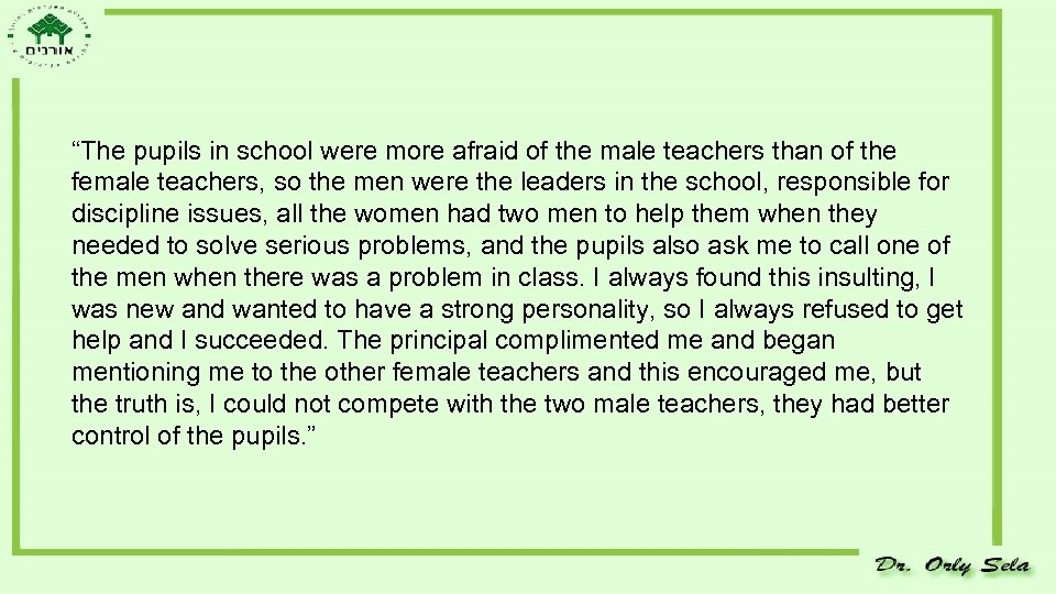 “The pupils in school were more afraid of the male teachers than of the