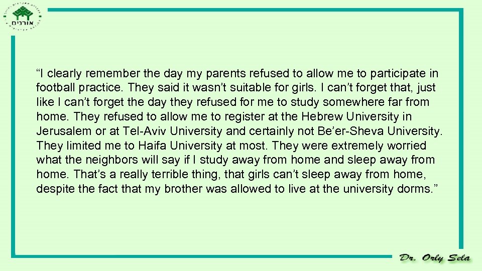 “I clearly remember the day my parents refused to allow me to participate in