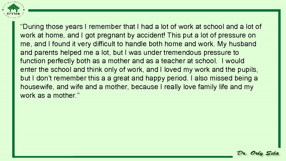 “During those years I remember that I had a lot of work at school