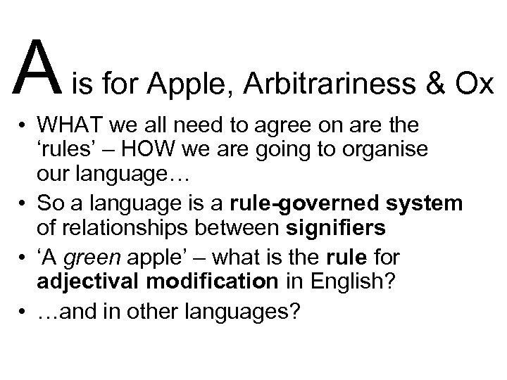 A is for Apple, Arbitrariness & Ox • WHAT we all need to agree