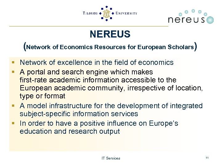 NEREUS (Network of Economics Resources for European Scholars) § Network of excellence in the