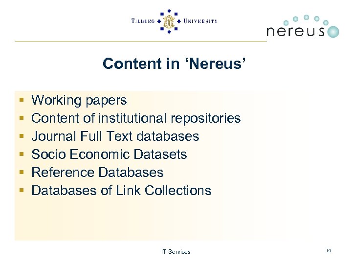 Content in ‘Nereus’ § § § Working papers Content of institutional repositories Journal Full