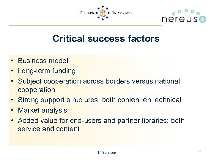 Critical success factors • Business model • Long-term funding • Subject cooperation across borders