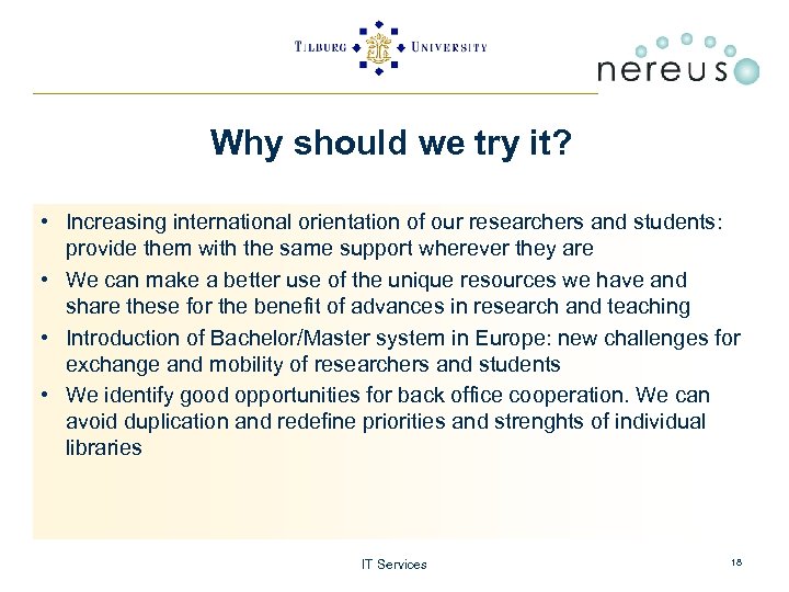 Why should we try it? • Increasing international orientation of our researchers and students: