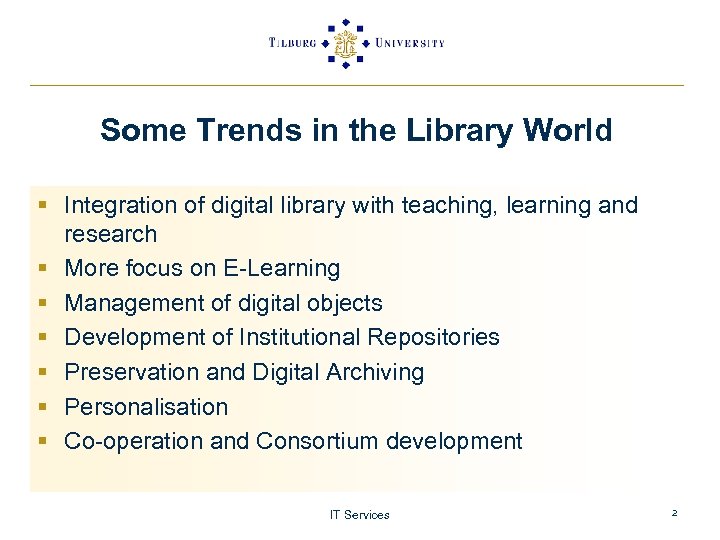 Some Trends in the Library World § Integration of digital library with teaching, learning