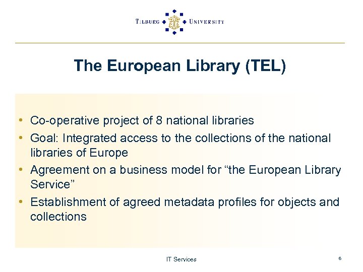 The European Library (TEL) • Co-operative project of 8 national libraries • Goal: Integrated