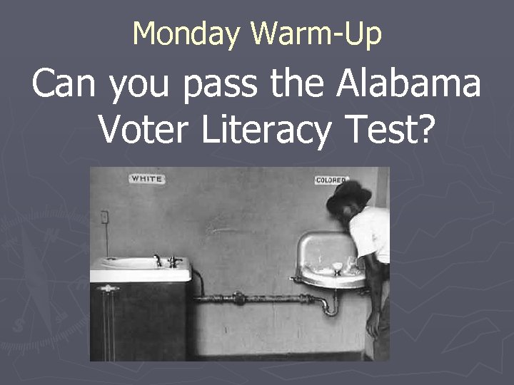 Monday Warm-Up Can you pass the Alabama Voter Literacy Test? 