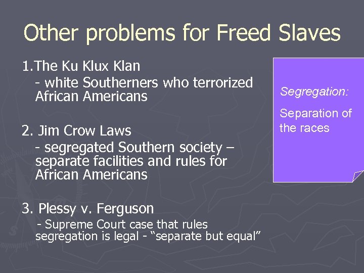 Other problems for Freed Slaves 1. The Ku Klux Klan - white Southerners who