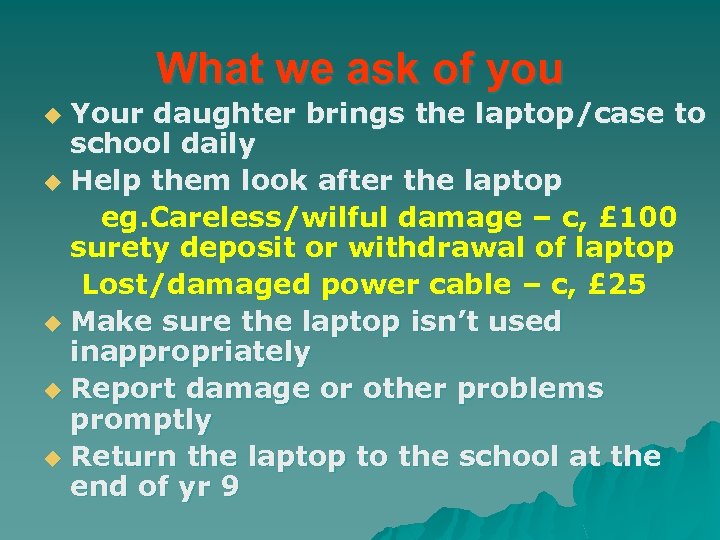 What we ask of you Your daughter brings the laptop/case to school daily u