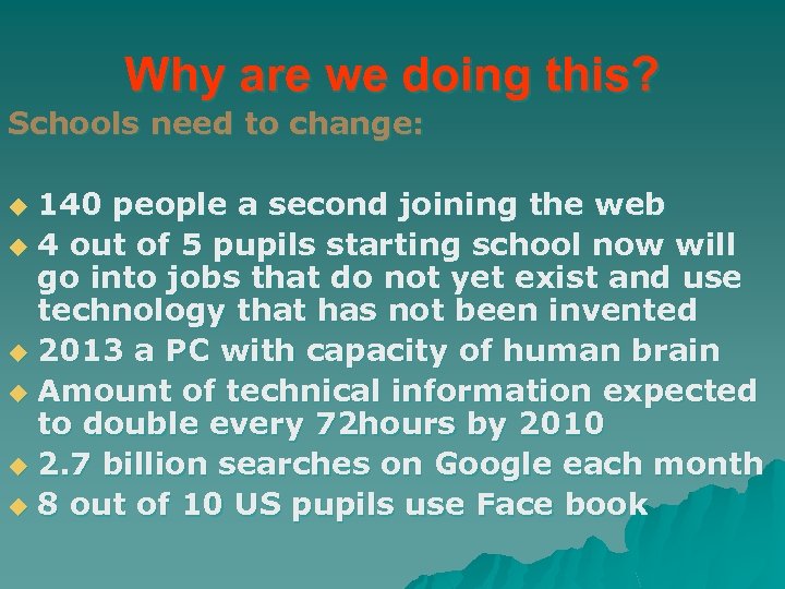 Why are we doing this? Schools need to change: 140 people a second joining