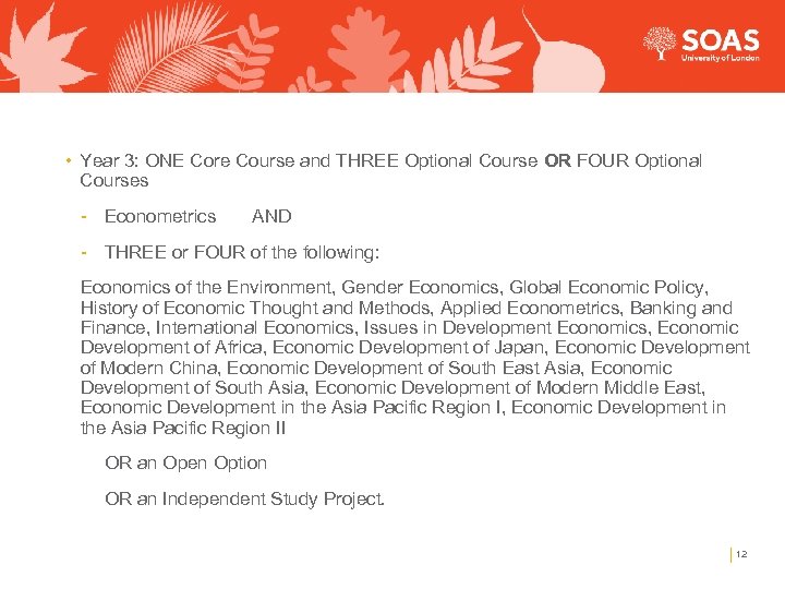  • Year 3: ONE Core Course and THREE Optional Course OR FOUR Optional