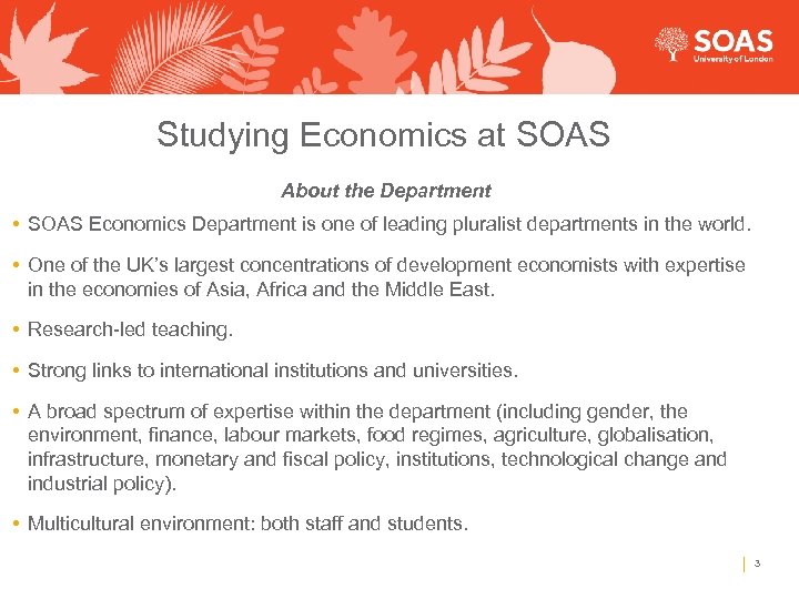 Studying Economics at SOAS About the Department • SOAS Economics Department is one of