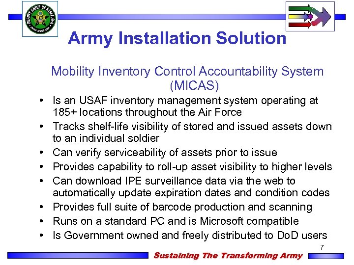 Army Installation Solution Mobility Inventory Control Accountability System (MICAS) • Is an USAF inventory